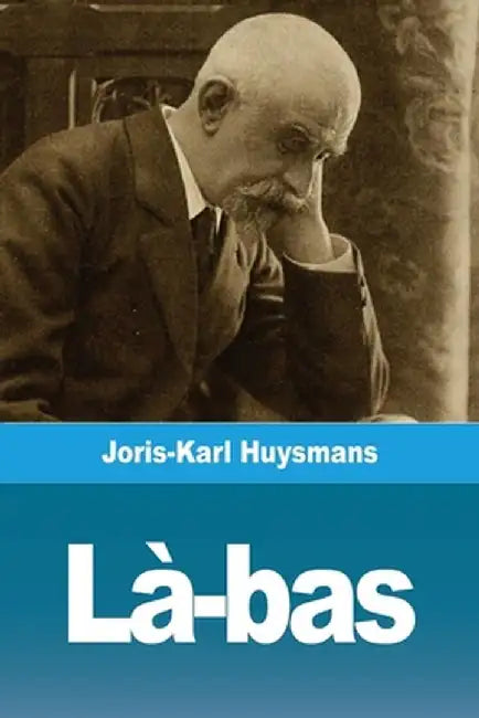 Là-bas by Joris Karl Huysmans