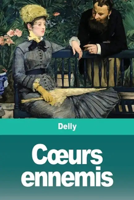 Coeurs ennemis by Delly