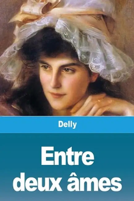 Entre deux âmes by Delly