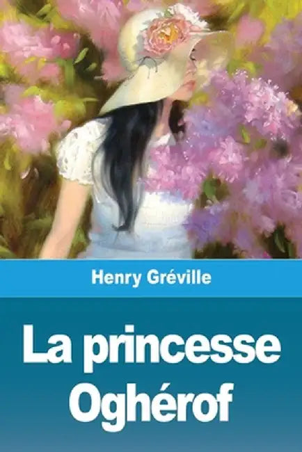 La princesse Oghérof by Henry Gréville