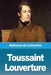 Toussaint Louverture by Alphonse De Lamartine