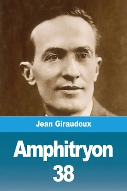 Amphitryon 38 by Jean Giraudoux