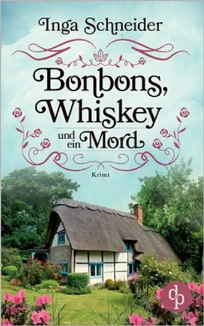Bonbons, Whiskey und ein Mord by Schneider, Inga