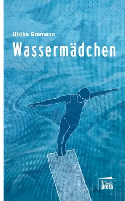Das Wassermädchen: Eine Schwimmgeschichte by Ulrike Gramannn