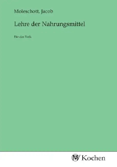 Lehre der Nahrungsmittel by Jacob Moleschott