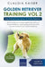 Golden Retriever Training Vol. 2: Dog Training for your grown-up Golden Retriever by Claudia Kaiser