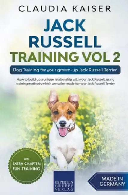 Jack Russell Training Vol 2 - Dog Training for Your Grown-up Jack Russell Terrier by Claudia Kaiser