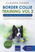 Border Collie Training Vol. 2: Dog Training for your grown-up Border Collie by Claudia Kaiser