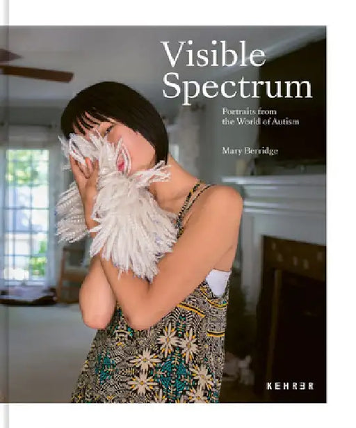 Visible Spectrum: Portraits from the World of Autism