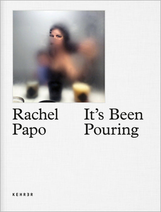 It's Been Pouring: The Dark Secret of the First Year of Motherhood by Rachel Papo, Rachel Papo, Hans Gremmen