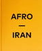 Afro-Iran: The Unknown Minority