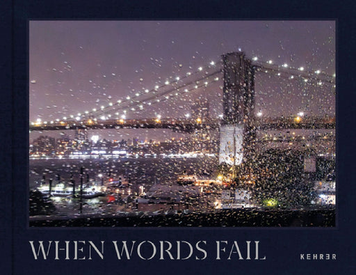 When Words Fail: A Photographic Journey Through New York City by Pamela Thomas-Graham