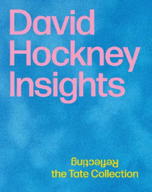 David Hockney: Insights: Reflecting the Tate Collection by Veronika Rudorfer