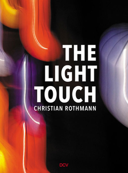 Christian Rothmann: The Light Touch by Matthias Harder