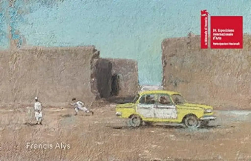 Francis Alÿs: The Nature of the Game by David MacDougall
