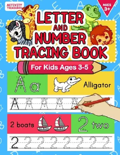 Letter And Number Tracing Book For Kids Ages 3-5: A Fun Practice Workbook To Learn The Alphabet And Numbers From 0 To 30 For Preschoolers And Kinderga by Activity Treasures