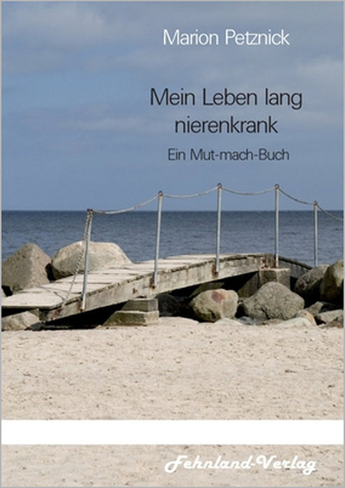 Mein Leben lang nierenkrank: Ein Mut-mach-Buch by Marion Petznick