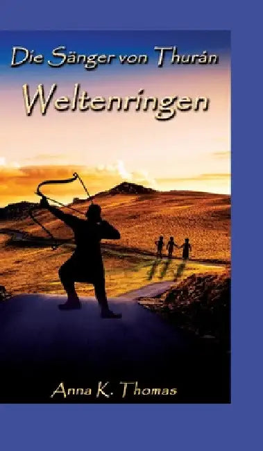 Weltenringen by Anna K. Thomas