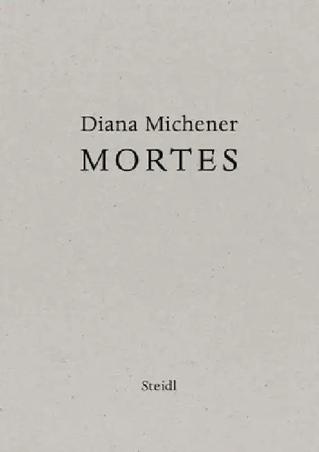 Diana Michener: Mortes by Diana Michener