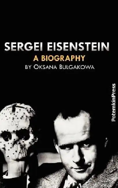 Sergei Eisenstein. a Biography by Oksana Bulgakowa
