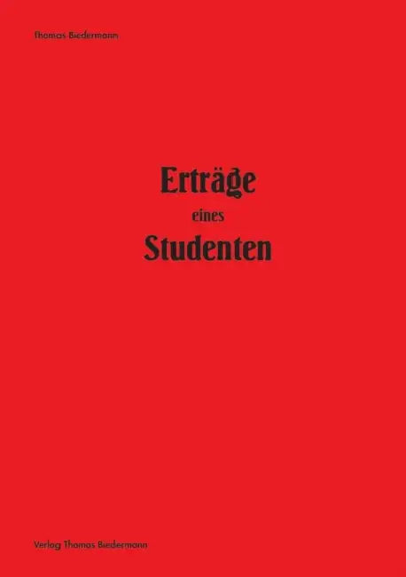 Erträge eines Studenten by Thomas Biedermann