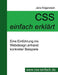 CSS einfach erklärt - Eine Einführung ins Webdesign anhand konkreter Beispiele by Jens Kilgenstein