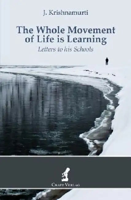The Whole Movement of Life is Learning: Letters to his Schools by Ray McCoy