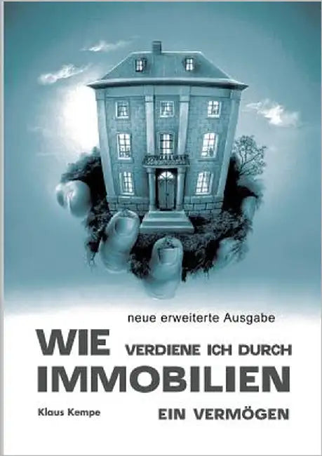 Wie verdiene ich durch Immobilien ein Vermögen by Kempe, Klaus