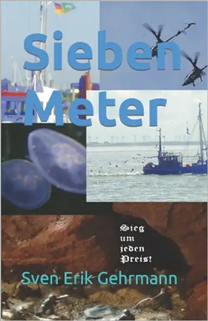 Sieben Meter by G, S. E.