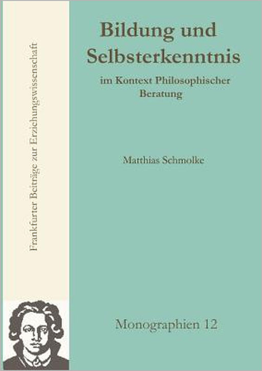 Bildung und Selbsterkenntnis im Kontext Philosophischer Beratung by Matthias Schmolke