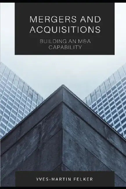 Mergers & Acquisitions by Yves-Martin Felker