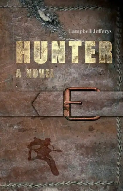 Hunter - A Novel by Campbell Jefferys