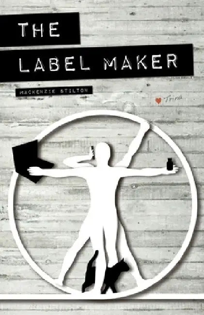 The Label Maker by MacKenzie Stilton