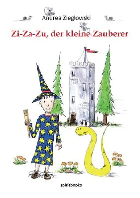 Zi-Za-Zu, Der Kleine Zauberer by Andrea Zieglowski