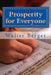 Prosperity for Everyone: Yes we can! ... but how an when? by Roy Eugene Davis