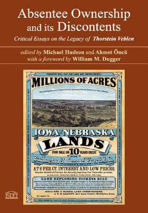 Absentee Ownership and its Discontents: Critical Essays on the Legacy of Thorstein Veblen by Michael Hudson, Ahmet Öncü
