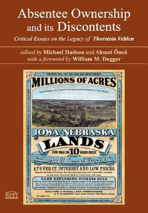 Absentee Ownership and its Discontents: Critical Essays on the Legacy of Thorstein Veblen by Michael Hudson, Ahmet Öncü