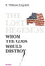 The Lost Hegemon: Whom the Gods Would Destroy by F. William Engdahl