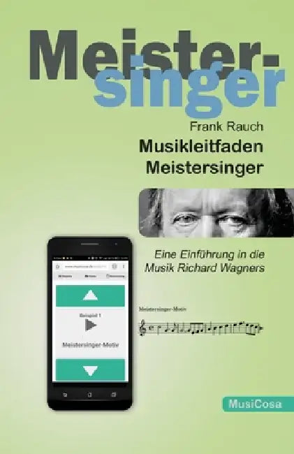 Musikleitfaden Meistersinger: Eine Einführung in die Musik Richard Wagners by Frank Rauch