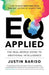 EQ, Applied: The Real-World Guide to Emotional Intelligence by Justin Bariso