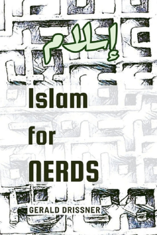 Islam for Nerds: 500 Questions and Answers by Gerald Drissner