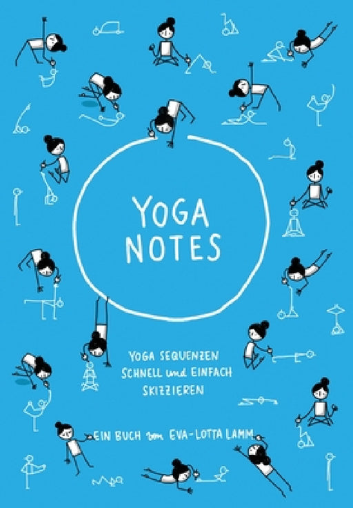 Yoganotes - Yoga Sequenzen schnell und einfach skizzieren by Eva-Lotta Lamm