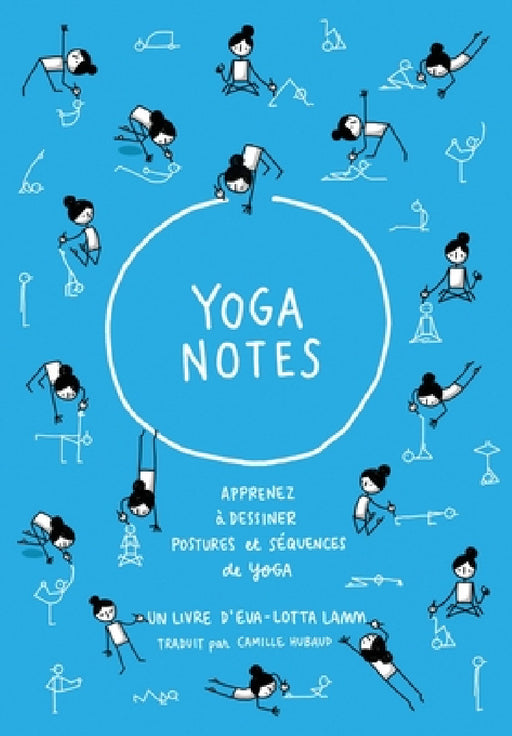 Yoganotes - Dessinez les postures de yoga by Eva-Lotta Lamm