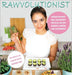 Rawvolutionist: Vegane Rohkost Neu Definiert Für Alle, Die Das Essen Lieben Und Zelebrieren by Ray, Aurora