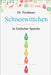 Schneewittchen: in Einfacher Sprache by Neubauer, Mansour