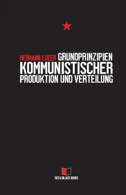 Grundprinzipien kommunistischer Produktion und Verteilung by Hermann Lueer