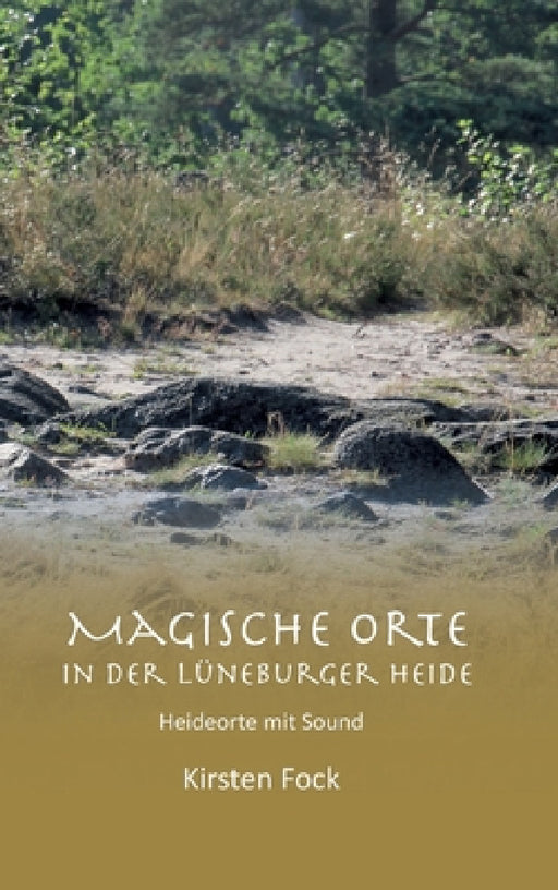 Magische Orte in der Lüneburger Heide: Heideorte mit Sound by Kirsten Fock