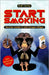 Start Smoking - Raucher werden in zehn (Lungen-) Zügen: Das satirische (Nicht-)Raucherbuch für alle, die mit dem Rauchen aufhören oder anfangen wollen by Herter, Ralf