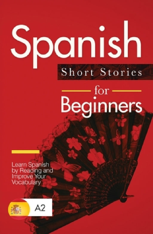 Spanish Short Stories for Beginners: Learn Spanish by Reading and Improve Your Vocabulary by Verblix, Marta Torres Sánchez