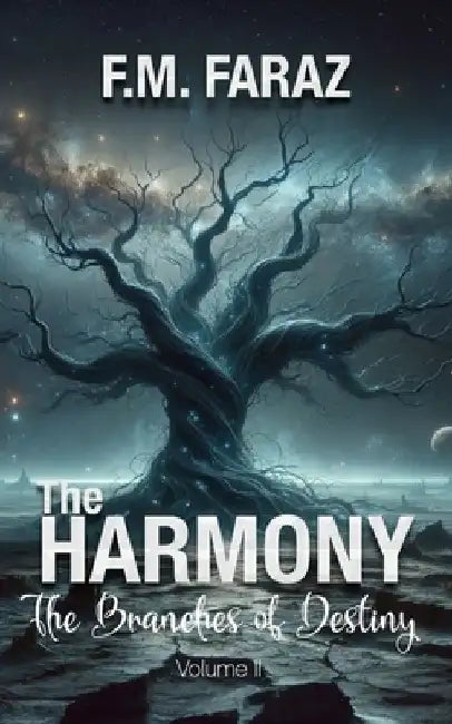 The Harmony - Volume 2: The Branches of Destiny by F. M. Faraz